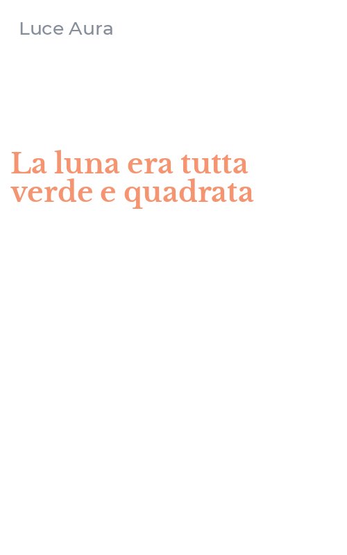 La luna era tutta verde e quadrata