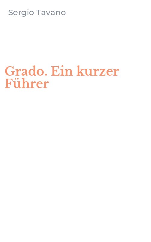 Grado. Ein kurzer Führer