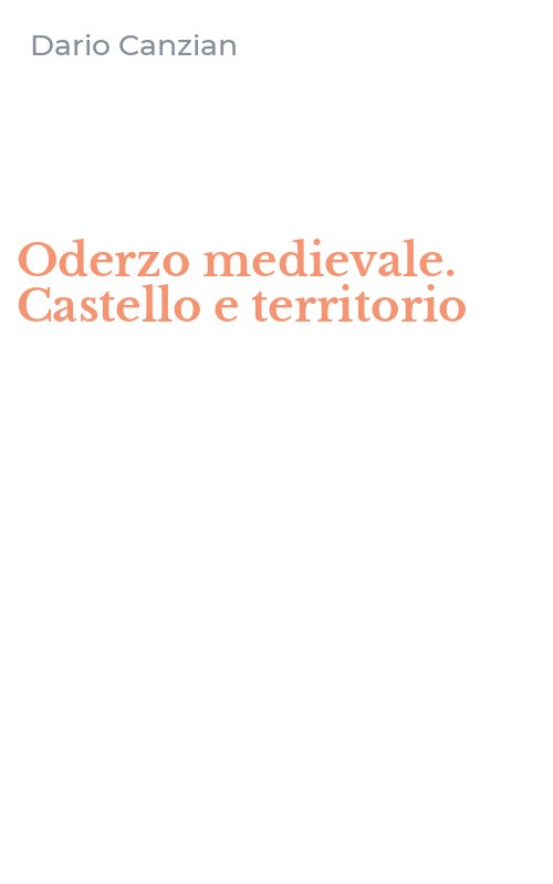 Oderzo medievale. Castello e territorio