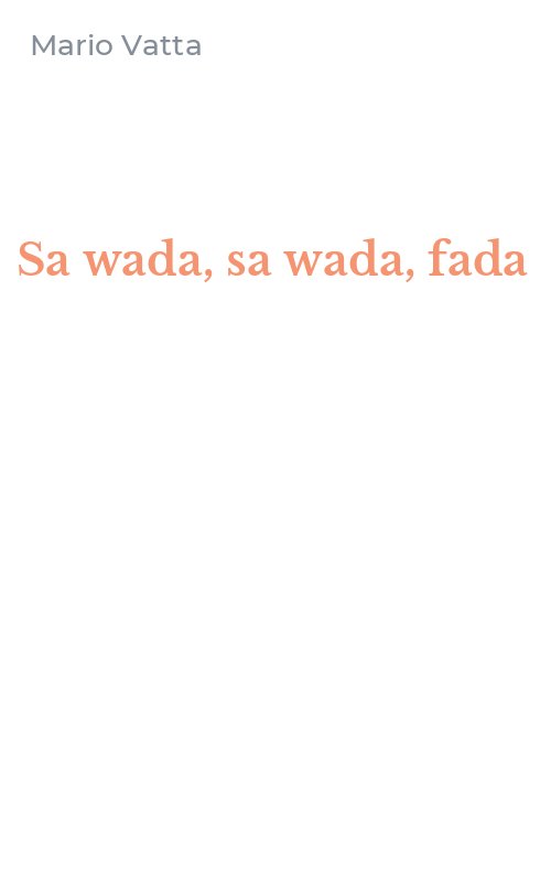 Sa wada, sa wada, fada