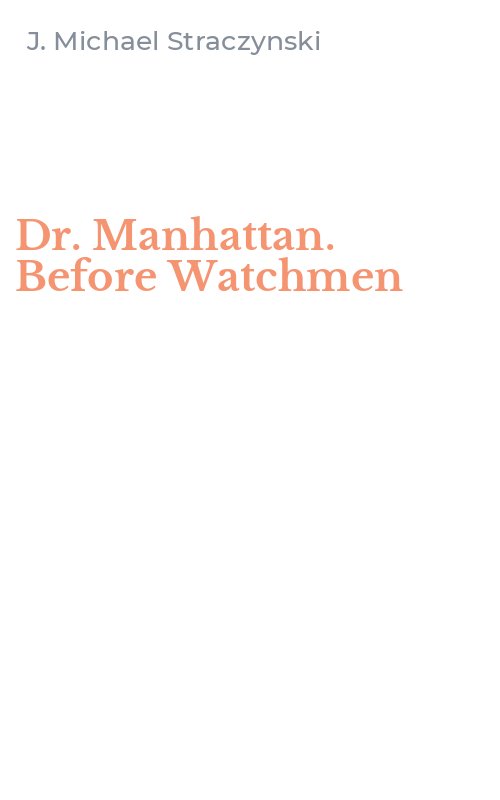 Dr. Manhattan. Before Watchmen