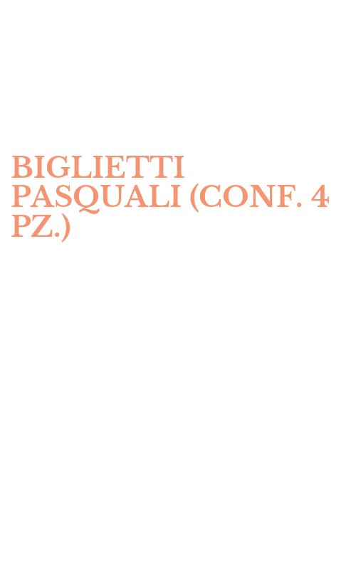 BIGLIETTI PASQUALI (CONF. 4 PZ.)