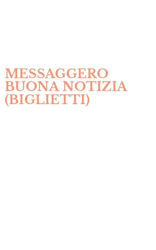 MESSAGGERO BUONA NOTIZIA (BIGLIETTI)