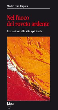 Nel fuoco del roveto ardente. Iniziazione alla vita spirituale