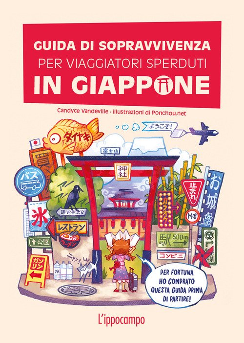 Guida di sopravvivenza per viaggiatori sperduti in Giappone
