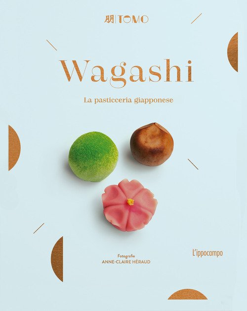 Wagashi. La pasticceria giapponese - Tomo - L'Ippocampo - Libro