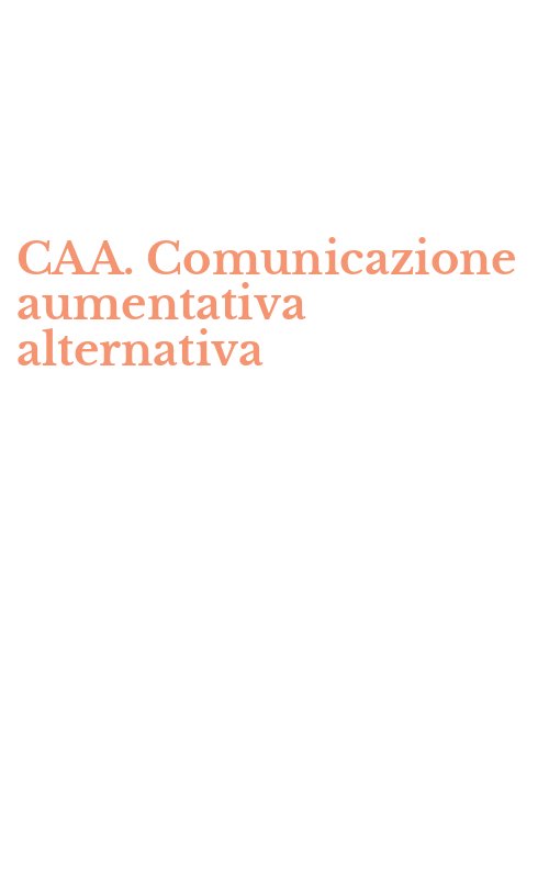 CAA. Comunicazione aumentativa alternativa