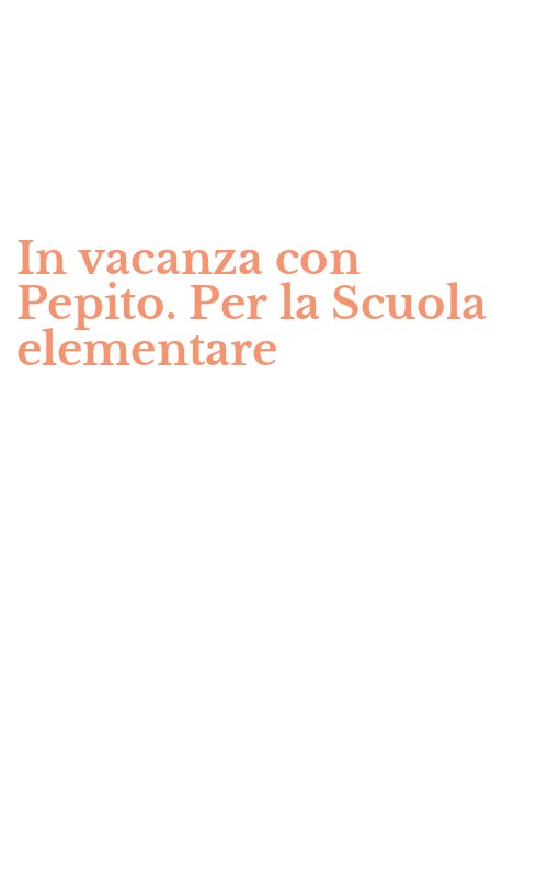 In vacanza con Pepito. Per la Scuola elementare