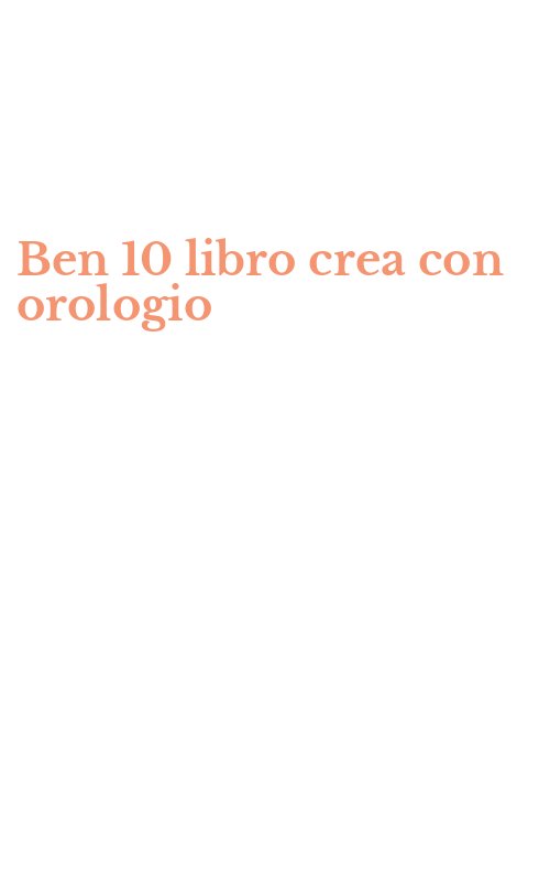 Ben 10 libro crea con orologio