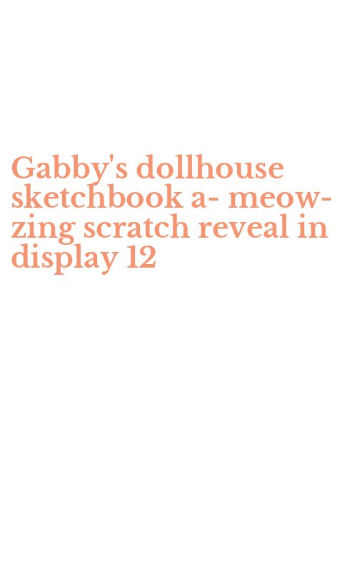 Gabby's dollhouse sketchbook a-meow-zing scratch reveal in display 12