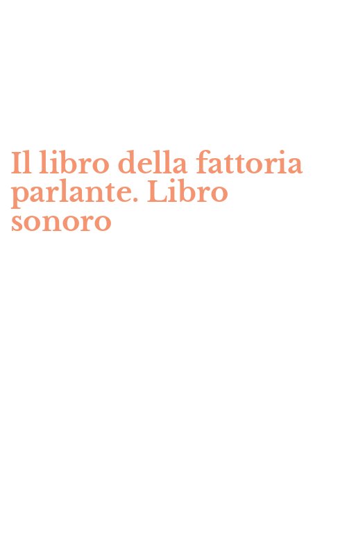 Il libro della fattoria parlante. Libro sonoro