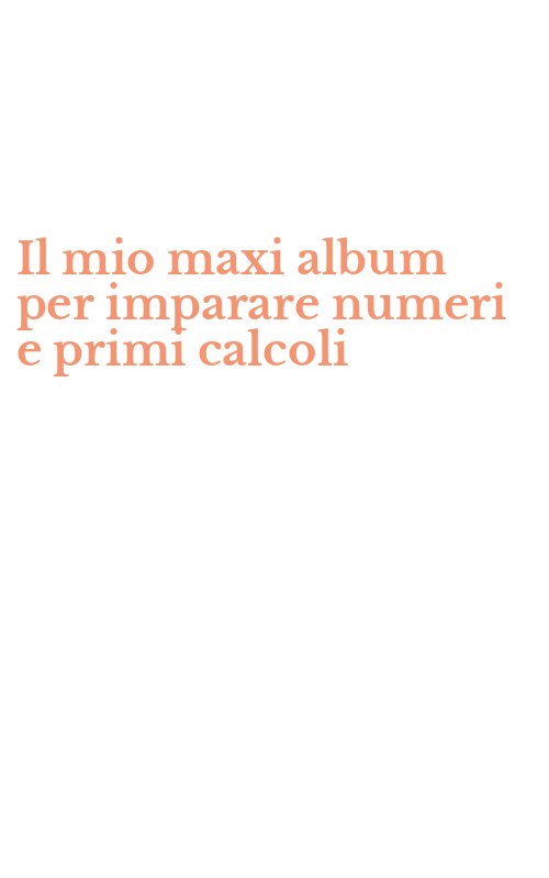 Il mio maxi album per imparare numeri e primi calcoli