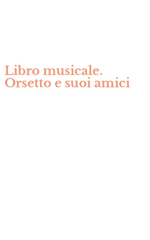 Libro musicale. Orsetto e suoi amici