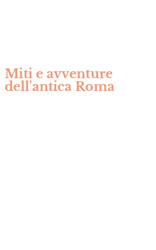 Miti e avventure dell'antica Roma