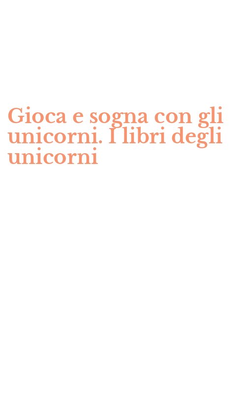 Gioca e sogna con gli unicorni. I libri degli unicorni