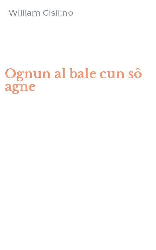 Ognun al bale cun sô agne