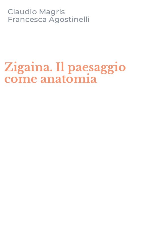 Zigaina. Il paesaggio come anatomia