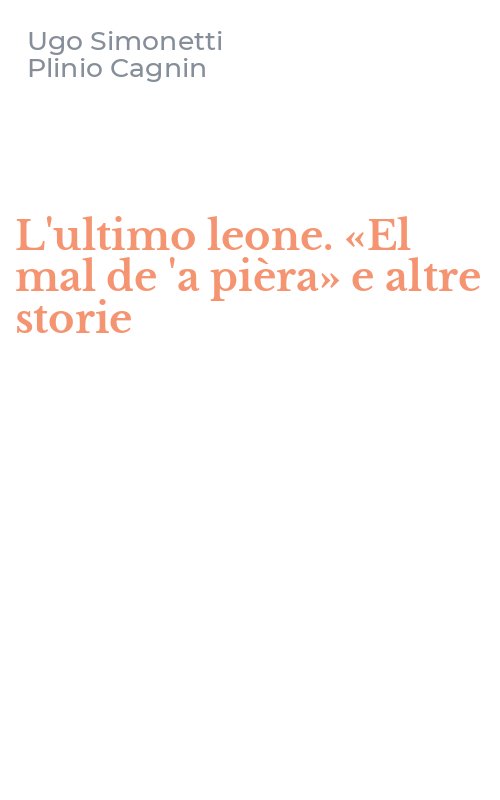 L'ultimo leone. «El mal de 'a pièra» e altre storie
