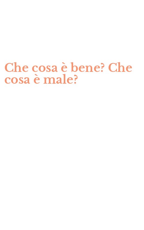 Che cosa è bene? Che cosa è male?