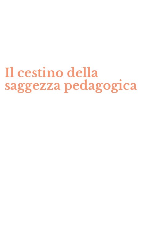 Il cestino della saggezza pedagogica