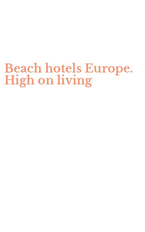 Beach hotels Europe. High on living