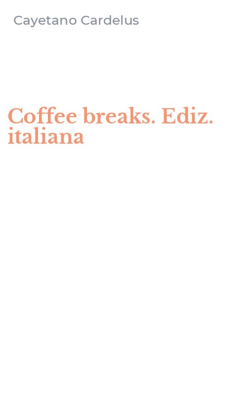 Coffee breaks. Ediz. italiana