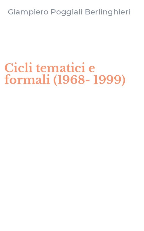 Cicli tematici e formali (1968-1999)