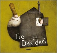 Tre desideri. Fiabe