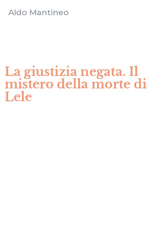 La giustizia negata. Il mistero della morte di Lele