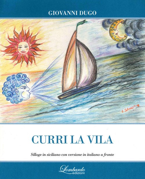 Curri la vila. Silloge in siciliano con traduzione in italiano a fronte