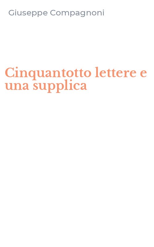 Cinquantotto lettere e una supplica