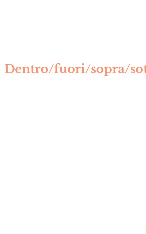 Dentro/fuori/sopra/sotto