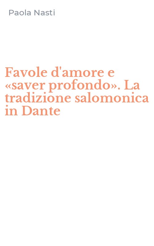 Favole d'amore e «saver profondo». La tradizione salomonica in Dante