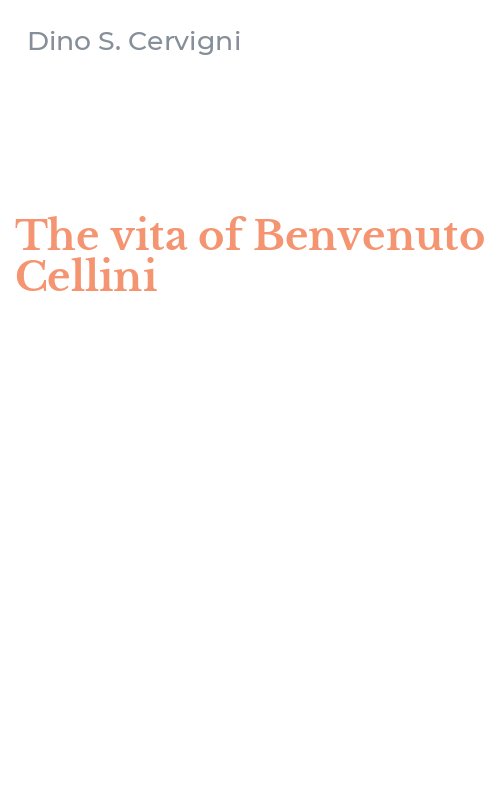 The vita of Benvenuto Cellini