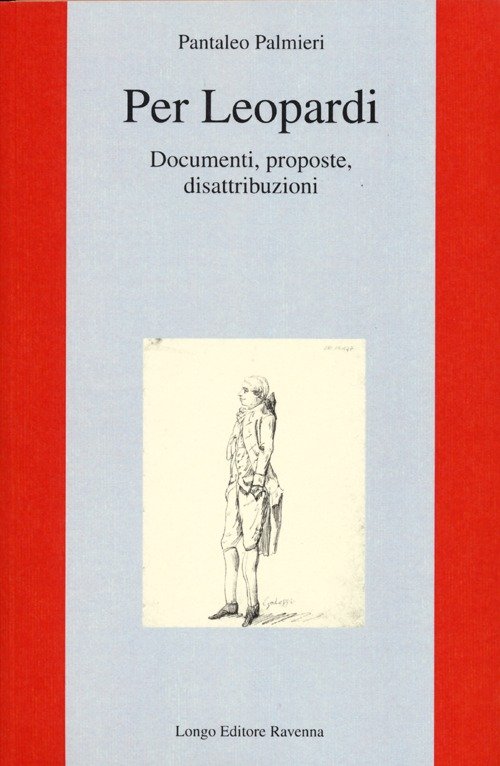 Per Leopardi. Documenti, proposte, disattribuzioni