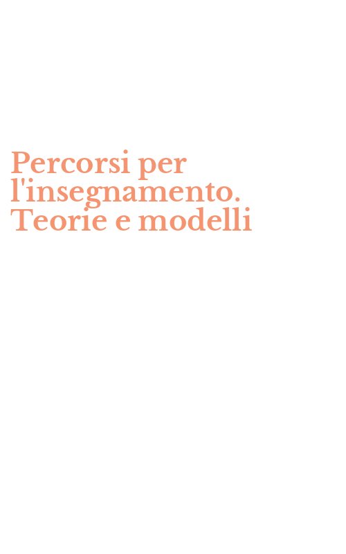 Percorsi per l'insegnamento. Teorie e modelli