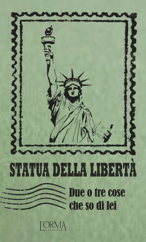Statua della libertà. Due o tre cose che so di lei