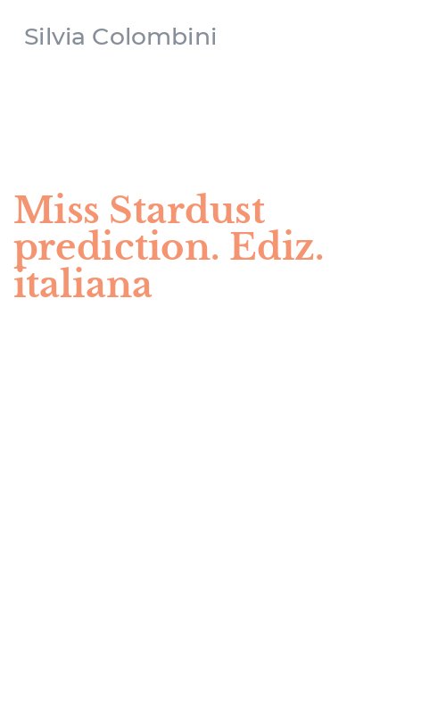 Miss Stardust prediction. Ediz. italiana