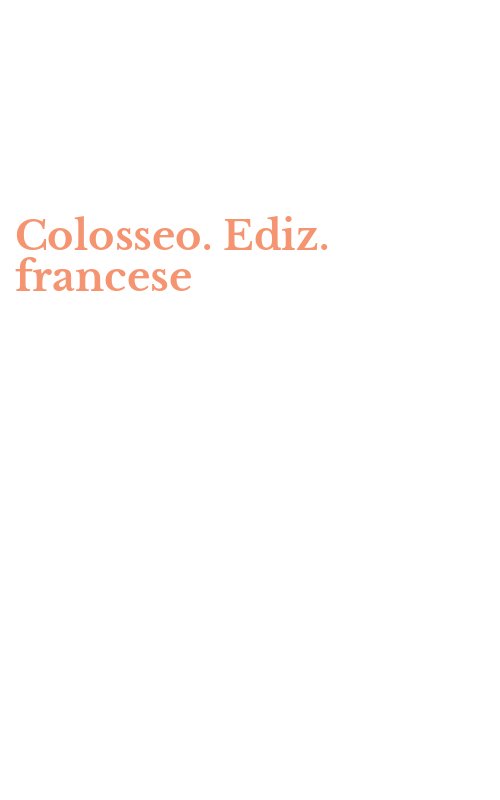 Colosseo. Ediz. francese