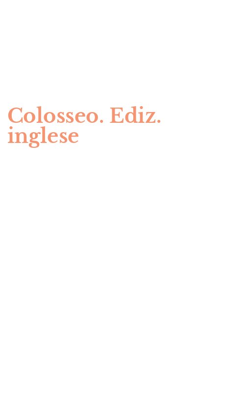 Colosseo. Ediz. inglese