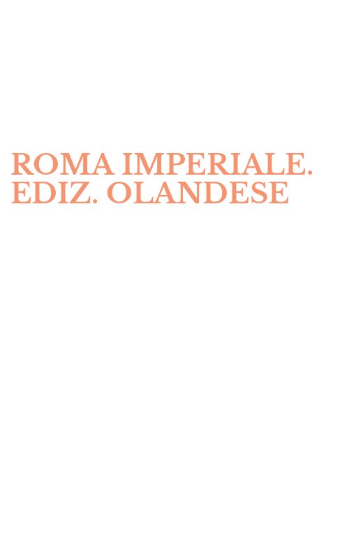 ROMA IMPERIALE. EDIZ. OLANDESE