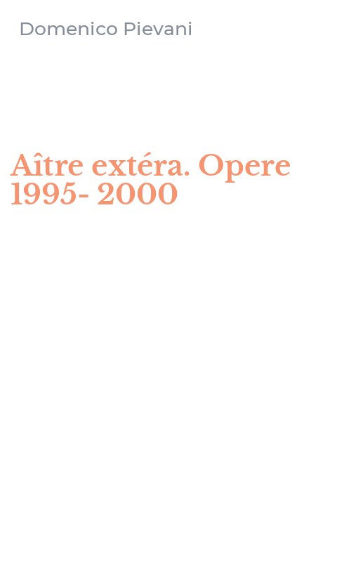 Aître extéra. Opere 1995-2000