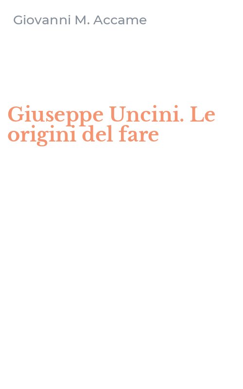 Giuseppe Uncini. Le origini del fare