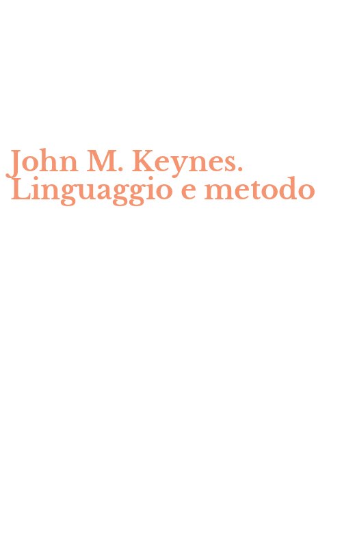 John M. Keynes. Linguaggio e metodo