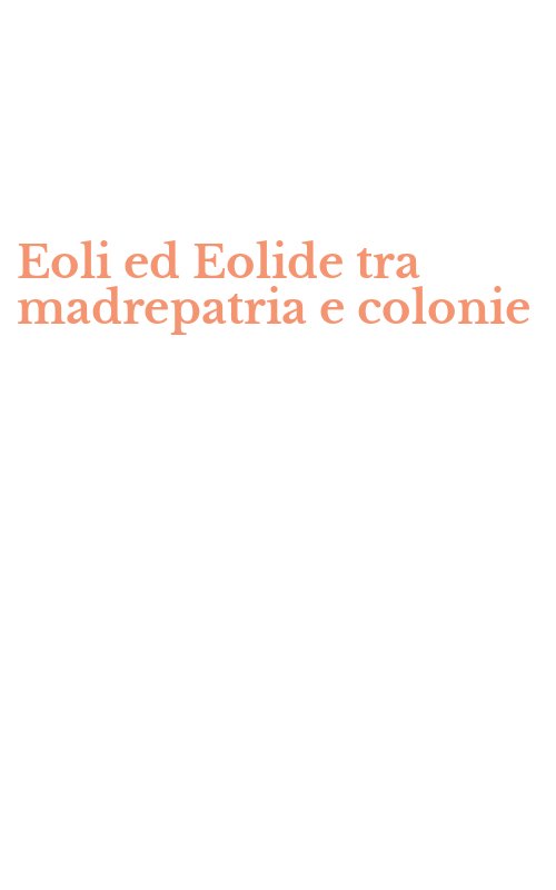 Eoli ed Eolide tra madrepatria e colonie