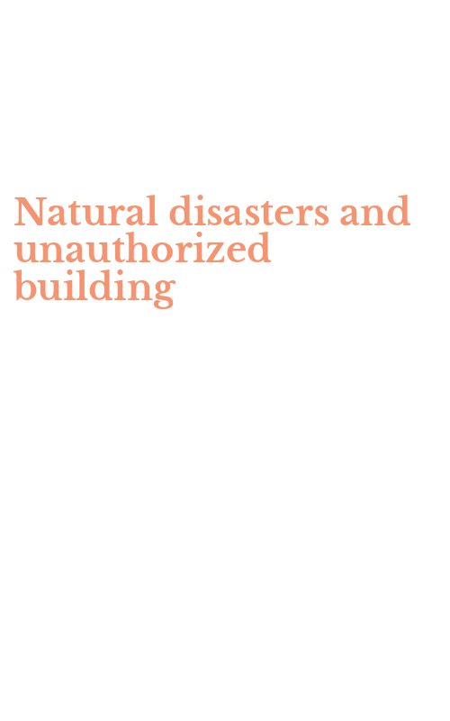 Natural disasters and unauthorized building