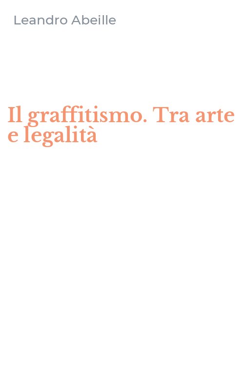 Il graffitismo. Tra arte e legalità