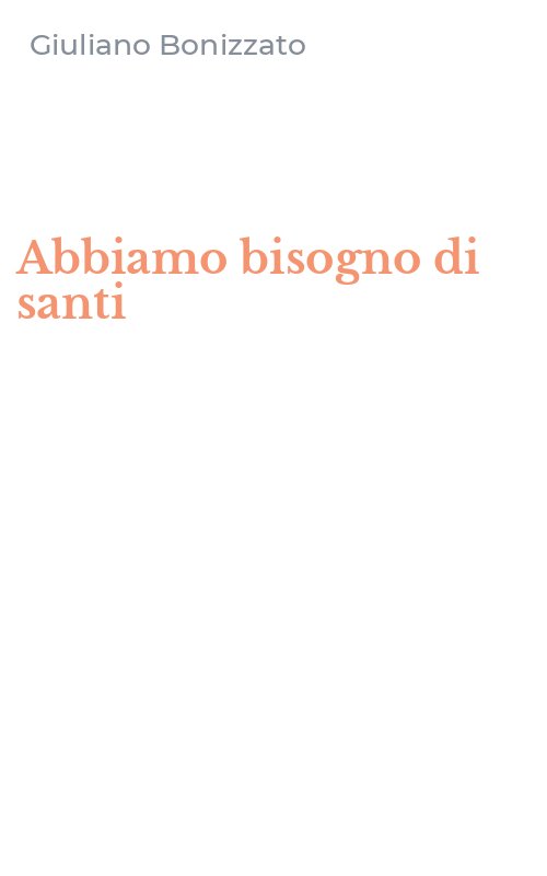 Abbiamo bisogno di santi