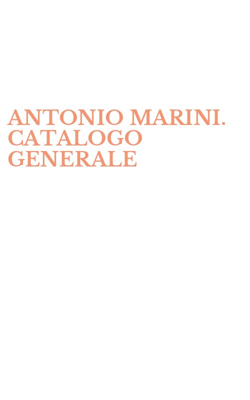 ANTONIO MARINI. CATALOGO GENERALE