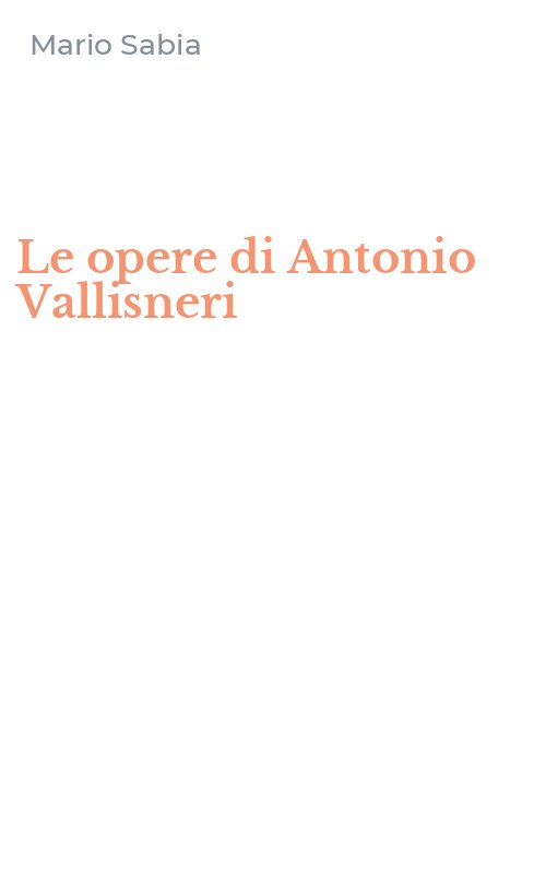 Le opere di Antonio Vallisneri